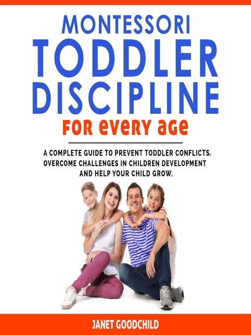 Title details for MONTESSORI TODDLER DISCIPLINE FOR EVERY AGE by Janet Goodchild - Wait list